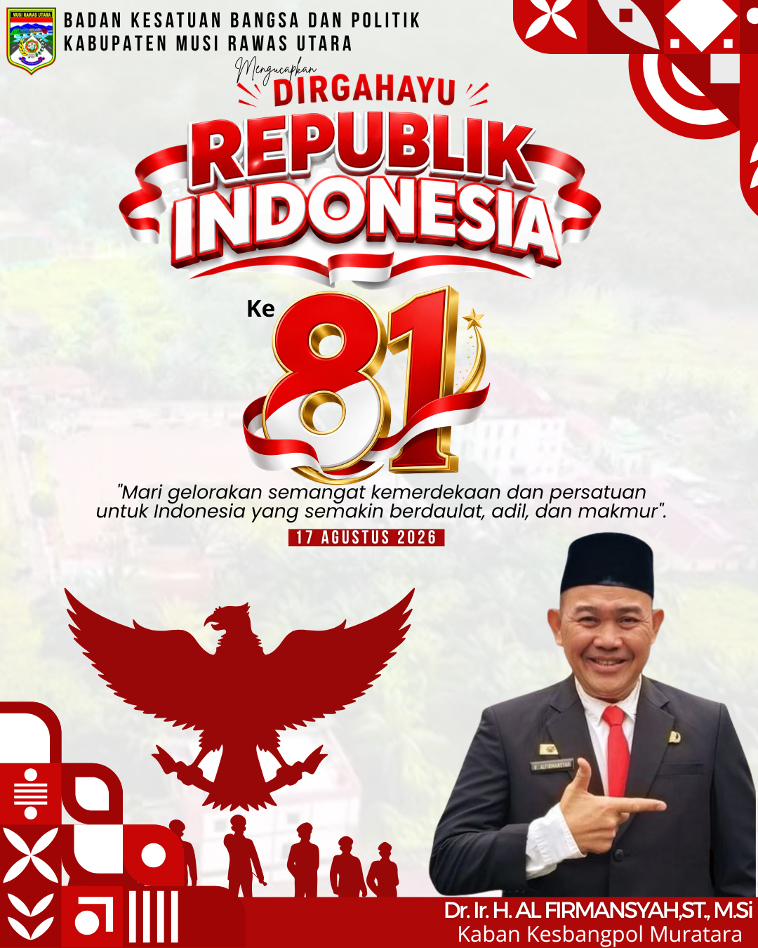 Kaban Kesbangpol Muratara mengucapkan dirgahayu republik Indonesia